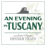 An Evening in Tuscany: Essex Clipper Dinner Train, Fri., June 26, 2026 @ 7:00 pm