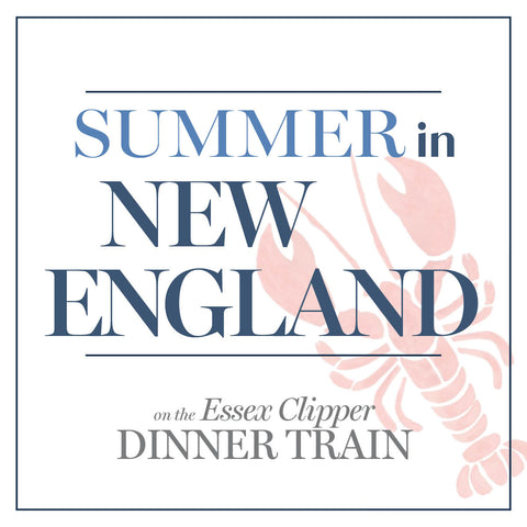Summer in New England: Essex Clipper Dinner Train, Fri., July 17, 2026 @ 7:00 pm