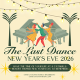 THE LAST DANCE New Year's Eve Event, Thursday December 31, 2026 @ 5:45 pm -12:30 am